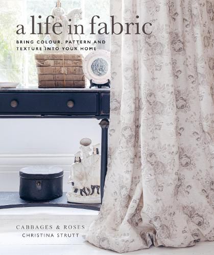 Cover image for A Life in Fabric: Bring Colour, Pattern and Texture into Your Home