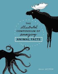 Cover image for The Illustrated Compendium of Amazing Animal Facts