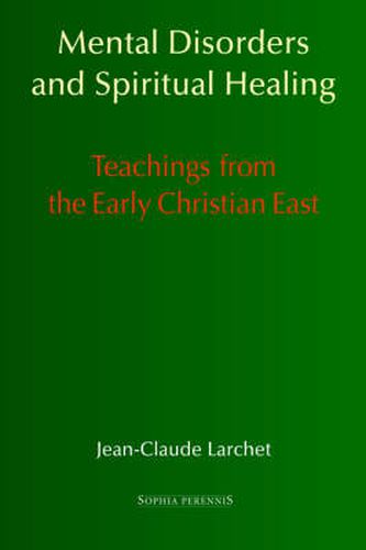 Mental Disorders and Spiritual Healing: Teachings from the Early Christian East