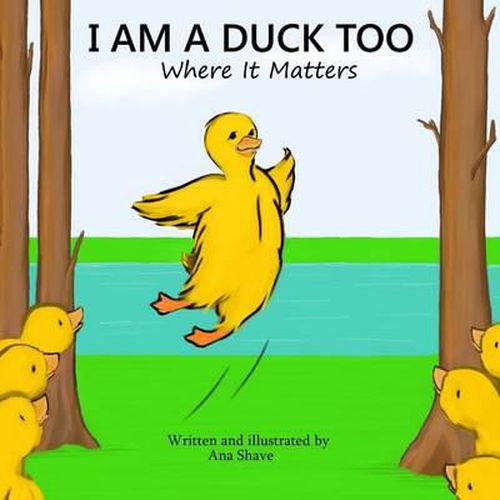 Cover image for I Am A Duck Too: Where It Matters