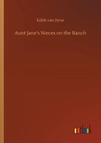 Cover image for Aunt Jane's Nieces on the Ranch
