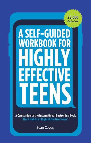 A Self-Guided Workbook for Highly Effective Teens