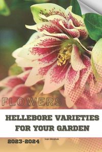 Cover image for Hellebore Varieties for Your Garden