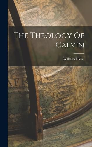 Cover image for The Theology Of Calvin