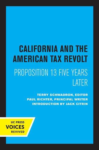 California and the American Tax Revolt: Proposition 13 Five Years Later