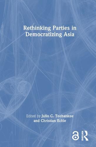 Cover image for Rethinking Parties in Democratizing Asia