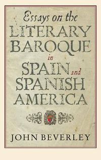 Cover image for Essays on the Literary Baroque in Spain and Spanish America