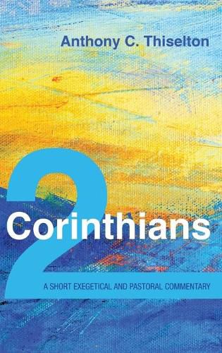 Cover image for 2 Corinthians: A Short Exegetical and Pastoral Commentary