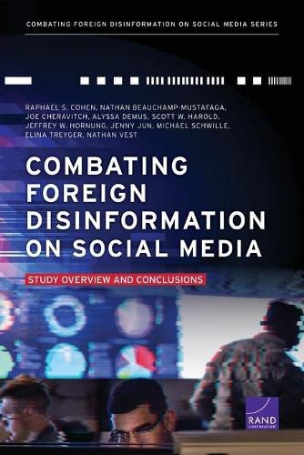 Combating Foreign Disinformation on Social Media: Study Overview and Conclusions