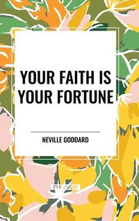 Cover image for Your Faith Is Your Fortune