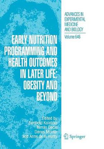 Cover image for Early Nutrition Programming and Health Outcomes in Later Life: Obesity and beyond