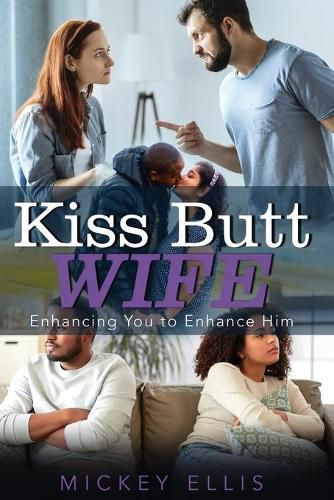 Cover image for Kiss Butt Wife: Enhancing You to Enhance Him