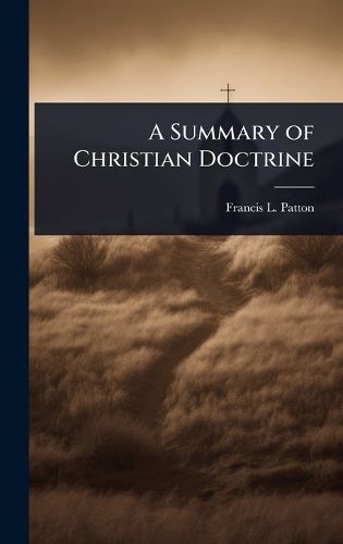 Cover image for A Summary of Christian Doctrine