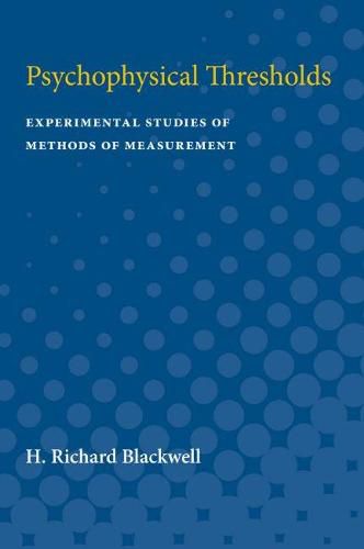 Cover image for Psychophysical Thresholds: Experimental Studies of Methods of Measurement