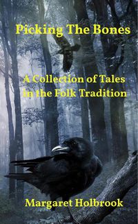 Cover image for Picking the Bones: A Collection of Tales in the Folk Tradition