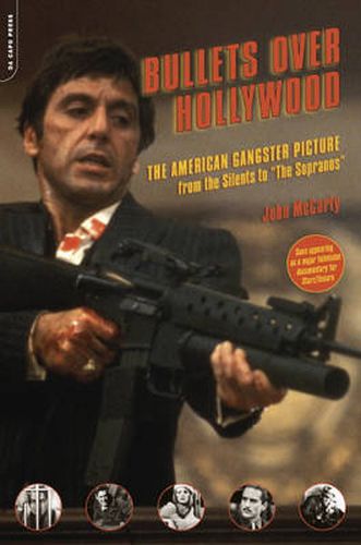 Bullets Over Hollywood: The American Gangster Picture from the Silents to the  Sopranos