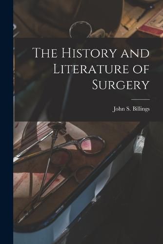 Cover image for The History and Literature of Surgery