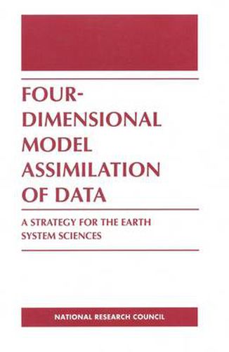 Four-Dimensional Model Assimilation of Data: A Strategy for the Earth System Sciences