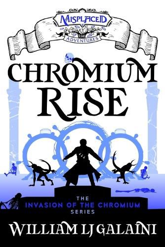 Cover image for Chromium Rise - A Misplaced Adventures Novel