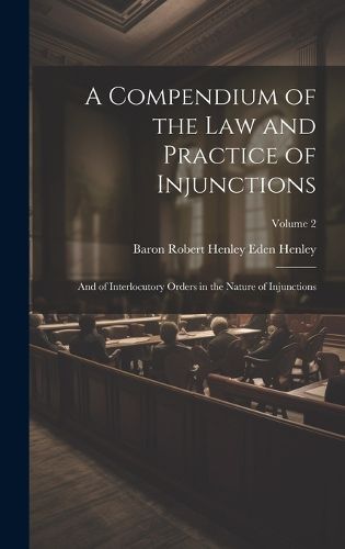Cover image for A Compendium of the Law and Practice of Injunctions
