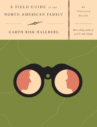 Cover image for A Field Guide to the North American Family: An Illustrated Novella