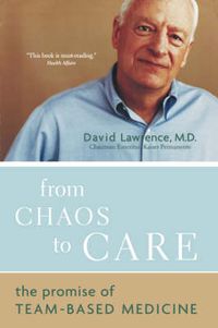 Cover image for From Chaos to Care: The Promise of Team-Based Medicine