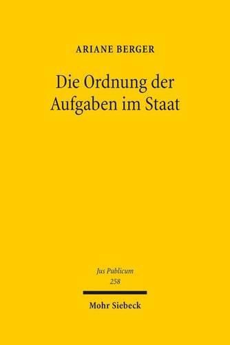 Cover image for Die Ordnung der Aufgaben im Staat: Zum Verfassungsgrundsatz getrennter Verwaltungsaufgaben