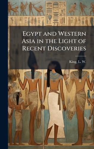 Cover image for Egypt and Western Asia in the Light of Recent Discoveries