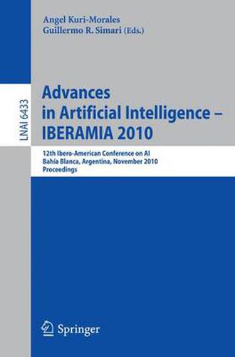 Cover image for Advances in Artificial Intelligence - IBERAMIA 2010: 12th Ibero-American Conference on AI, Bahia Blanca, Argentina, November 1-5, 2010, Proceedings