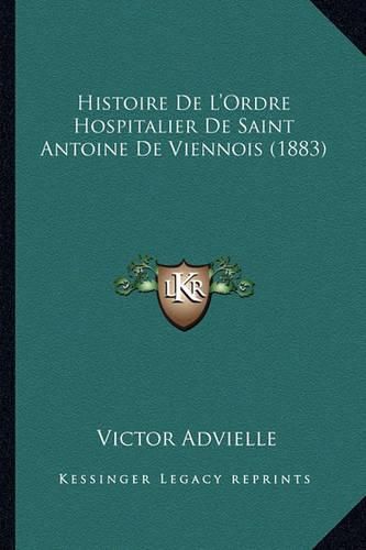 Histoire de L'Ordre Hospitalier de Saint Antoine de Viennois (1883)