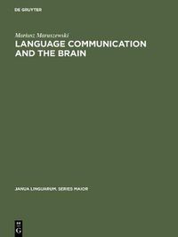 Cover image for Language Communication and the Brain: A Neuropsychological Study