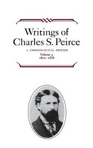 Cover image for Writings of Charles S. Peirce: A Chronological Edition, Volume 3: 1872-1878