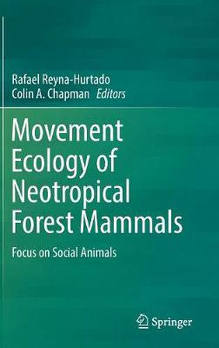 Cover image for Movement Ecology of Neotropical Forest Mammals: Focus on Social Animals