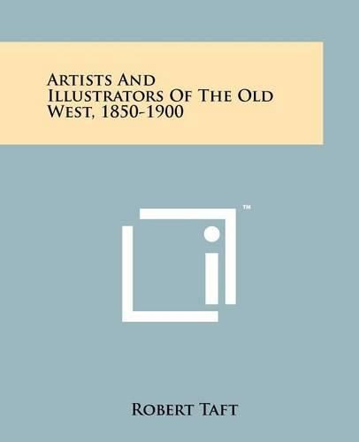 Cover image for Artists and Illustrators of the Old West, 1850-1900