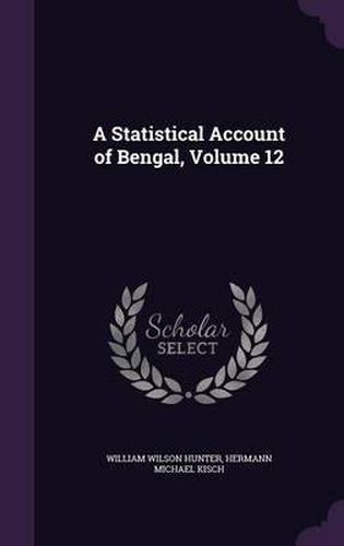 Cover image for A Statistical Account of Bengal, Volume 12