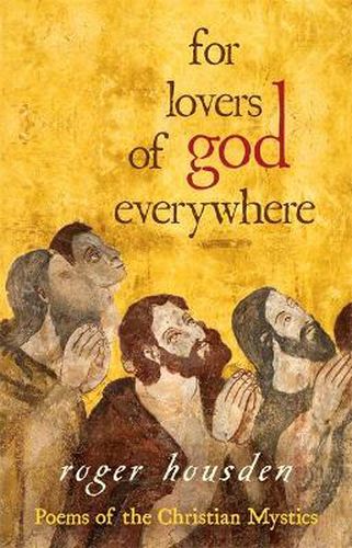 Cover image for For Lovers of God Everywhere: Poems of the Christian Mystics