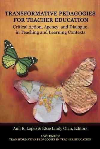 Cover image for Transformative Pedagogies in Teacher Education: Critical Action, Agency and Dialogue in Teaching and Learning Contexts