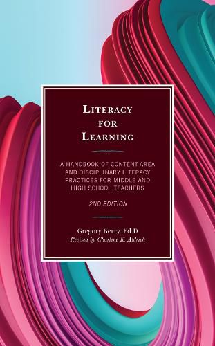 Cover image for Literacy for Learning: A Handbook of Content-Area and Disciplinary Literacy Practices for Middle and High School Teachers