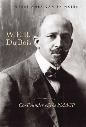 W. E. B. Du Bois: Co-Founder of the NAACP