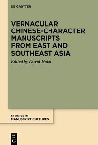 Cover image for Vernacular Chinese-Character Manuscripts from East and Southeast Asia