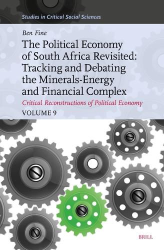 Cover image for The Political Economy of South Africa Revisited: Tracking and Debating the Minerals-Energy and Financial Complex