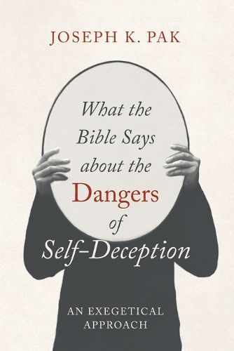 Cover image for What the Bible Says about the Dangers of Self-Deception