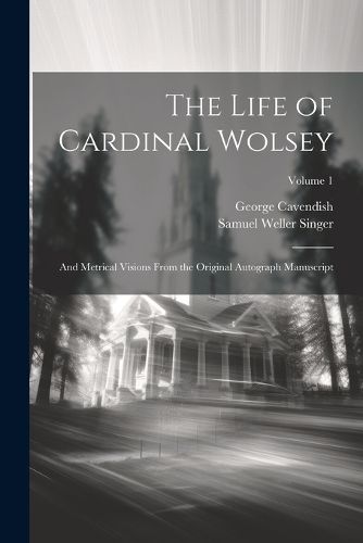 The Life of Cardinal Wolsey