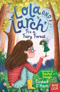 Cover image for Lola and Larch Fix a Fairy Forest