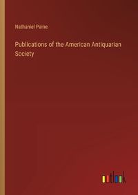 Cover image for Publications of the American Antiquarian Society