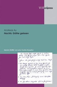 Cover image for Nachts: GAthe gelesen: Heinrich WAlfflin und seine Goethe-Rezeption