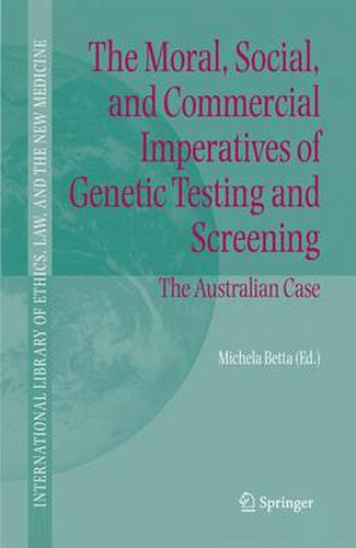 Cover image for The Moral, Social, and Commercial Imperatives of Genetic Testing and Screening: The Australian Case