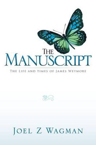 Cover image for The Manuscript: The Life and Times of James Weymore