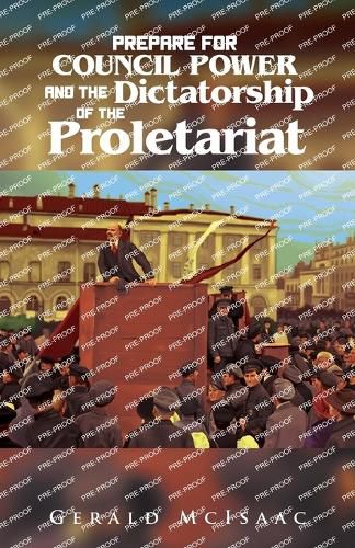 Cover image for Prepare For Council Power and the Dictatorship of the Proletariat