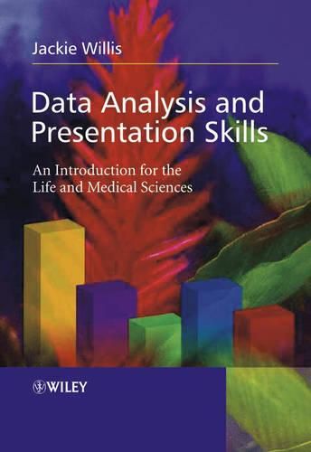 Cover image for Data Analysis and Presentation Skills: An Introduction for the Life and Medical Sciences